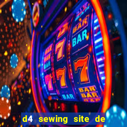 d4 sewing site de relacionamento login